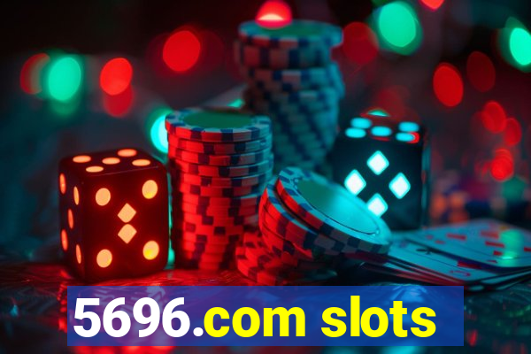 5696.com slots